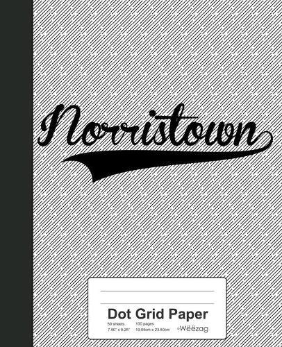 Dot Grid Paper: NORRISTOWN Notebook