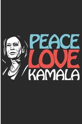 Peace Love Kamala: Democratic party Kamala Blank Lined Notebook
