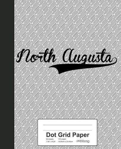 Dot Grid Paper: NORTH AUGUSTA Notebook