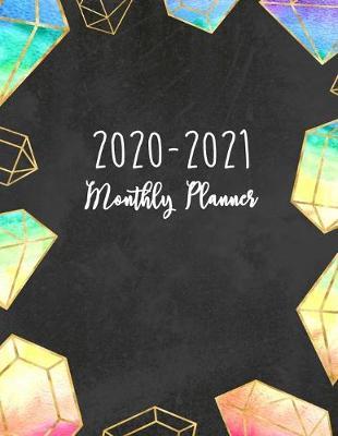 2020-2021 Monthly Planner: 8.5x11&#65533; 110 Page Two Year Monthy Calendar Planner With Gem Cover For 24 Months From January 2020 To December 2021 As Academic Agenda Schedule Organizer Logbook And Journal