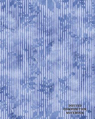 Dotted Composition Notebook: Design Book, Work Book, Planner, Dotted Journal, Dot Matrix, Sketch Book, Math Book, 5mm Dots- 104 pages (Dot paper)