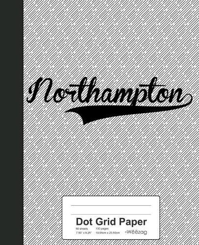 Dot Grid Paper: NORTHAMPTON Notebook