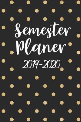 Semesterplaner 2019 - 2020: Studienplaner, Studentenkalender, Studienplaner und Semesterkalender fur 2019 - 2020, Geschenk, Geschenkidee, Timer, Kalender, Wochenplaner, Uni Planer, Hausaufgabenheft fur das Studium von September 2019 bis Oktober 2020
