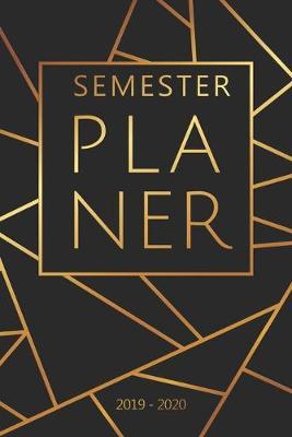 Semesterplaner 2019 - 2020: Studienplaner, Studentenkalender, Studienplaner und Semesterkalender fur 2019 - 2020, Geschenk, Geschenkidee, Timer, Kalender, Wochenplaner, Uni Planer, Hausaufgabenheft fur das Studium von September 2019 bis Oktober 2020