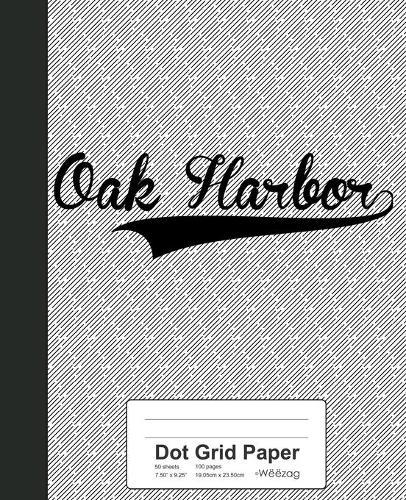 Dot Grid Paper: OAK HARBOR Notebook
