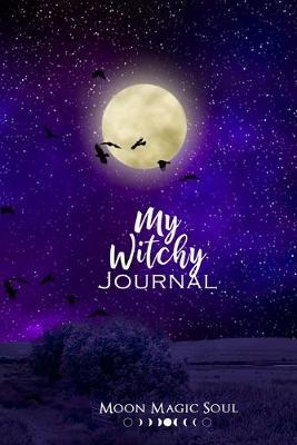 My Witchy Journal: Full Moon Ravens Night Sky Pagan Goddess Lined Parchment Journal Notebook Diary
