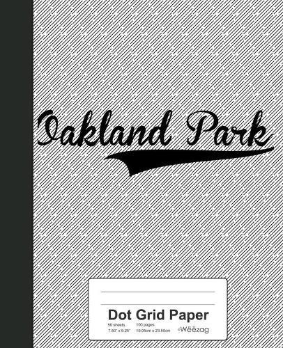 Dot Grid Paper: OAKLAND PARK Notebook