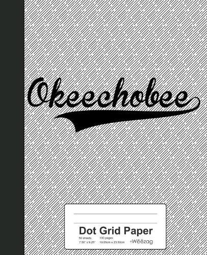 Dot Grid Paper: OKEECHOBEE Notebook