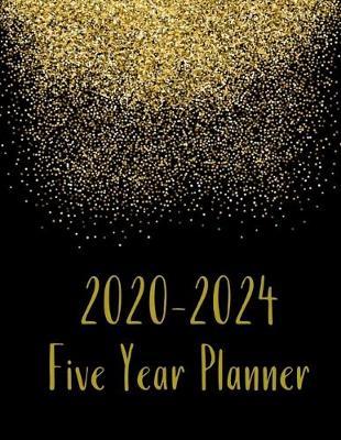 2020-2024 Five Year Planner: Agenda Planner For The Next Five Years Schedule Organizer Logbook and Journal Personal (Calendar Planner)