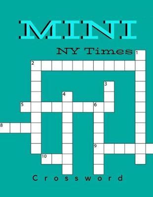 Mini NY Times Crossword: Puzzle Books for Adults Large Print Puzzles with Easy, Medium, Hard, and Very Hard Difficulty Brain Games for Every Day (USA Today Puzzles)