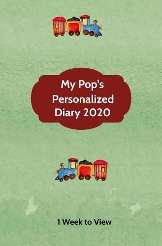 My Pop's Personalized Diary 2020: One week to view diary with space for reminders & notes