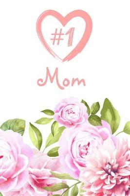 #1 Mom Journal: Mother Grandmother Diary Gift 6x9 Custom Interior 109 Lined Pages