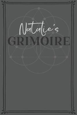 Natalie's Grimoire: Personalized Grimoire / Book of Shadows (6 x 9 inch) with 110 pages inside, half journal pages and half spell pages.