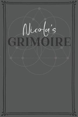 Nicola's Grimoire: Personalized Grimoire / Book of Shadows (6 x 9 inch) with 110 pages inside, half journal pages and half spell pages.