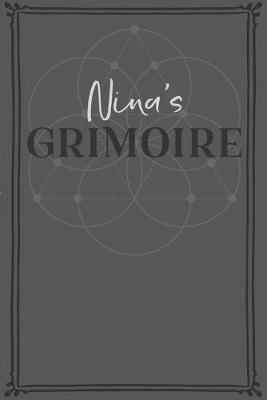Nina's Grimoire: Personalized Grimoire / Book of Shadows (6 x 9 inch) with 110 pages inside, half journal pages and half spell pages.