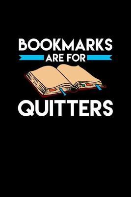 Bookmarks are for Quitters: Funny Reading Pun Blank Composition Notebook for Journaling & Writing (120 Lined Pages, 6  x 9 )