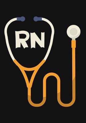 RN: A Journal notebook, Perfect for Notes, Journaling, Graduation Gift for Registered nurse, Great as Nurse Journal/Organizer/Practitioner Gift.