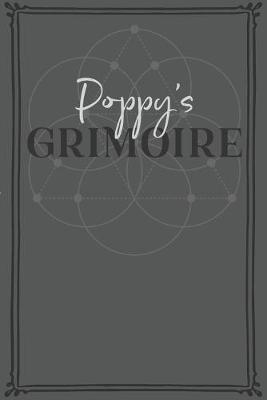 Poppy's Grimoire: Personalized Grimoire / Book of Shadows (6 x 9 inch) with 110 pages inside, half journal pages and half spell pages.
