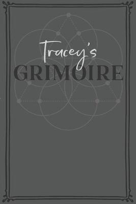 Tracey's Grimoire: Personalized Grimoire / Book of Shadows (6 x 9 inch) with 110 pages inside, half journal pages and half spell pages.