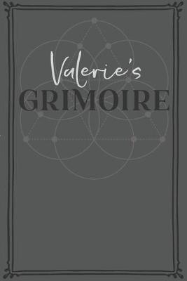 Valerie's Grimoire: Personalized Grimoire / Book of Shadows (6 x 9 inch) with 110 pages inside, half journal pages and half spell pages.