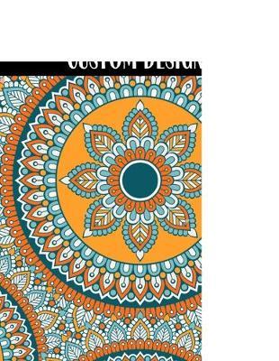 40 unique Mandala Custom Design: Beautiful Mandalas For Serenity & Stress-Relief 40 Mandalas Stress Relieving Mandala Designs for Adults Relaxation An Adult Coloring Book with Fun