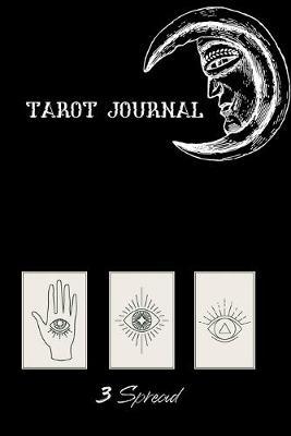 Tarot Journal 3 Spread: A Tarot Journal For Anyone