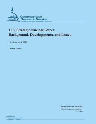 U.S. Strategic Nuclear Forces: Background, Developments, and Issues