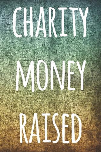Charity Money Raised: The perfect way to record how much you have riased for charity - ideal gift for anyone who raises or wants to raise money!