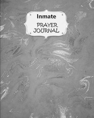 Inmate Prayer Journal: 60 days of Guided Prompts and Scriptures - For a Closer Walk With God - Dark Gray Silver Marble