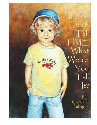 If You Could Tell Time, What Would You Tell It?