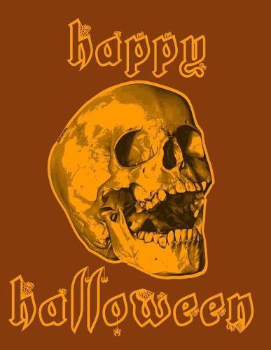 Happy Halloween: Open Jaw Skull - Perfect Halloween Coloring And Sketchbook for Toddlers And Preschoolers 18 Months To 4 Years Old With Big Not-So-Scary Pictures To Trace, Color, Sketch, Paint, Doodle And Draw
