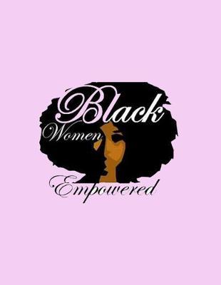 Black Women Empowered: Student Daily Organizer For Black Women