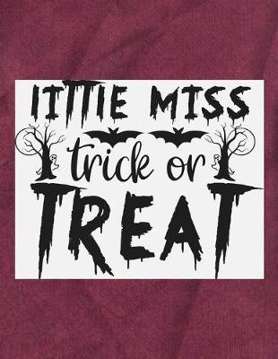 Little Miss Trick Or Treat: Great Halloween Coloring And Sketchbook for Primary School Kids 5 To 7 Years Old With Big Not-So-Scary Pictures To Trace, Color, Sketch, Paint, Doodle And Draw