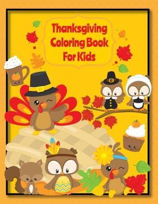 Thanksgiving Coloring Book For Kids: Fall Harvest Thanksgiving Coloring Book For Kids With Fun Easy Designs