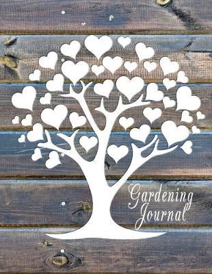 Gardening Journal: Log Tracker Notebook for Every Plant in Your Garden to Plan and Write in Your Vegetable, Herbs, Flowers, Fruits from Seed to Bloom Growth (Planner Journal and Organizer Book)