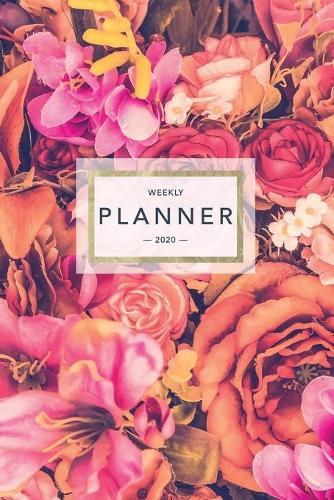 Weekly Planner 2020: Pretty Floral Flower Print - 6x9 in - 2020 Calendar Organizer with Bonus Dotted Grid Pages + Inspirational Quotes + To-Do Lists