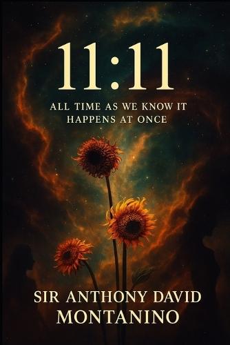 11: 11: All Time as We Know It Happens at Once