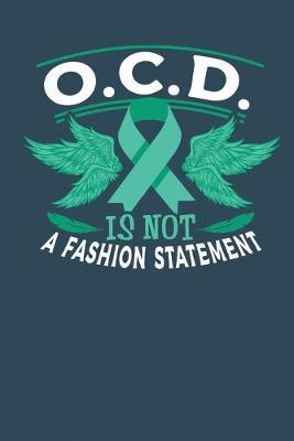 OCD Is Not A Fashion Statement: A notebook & journal for OCD awareness!