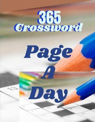 365 Crossword Page A Day: Crossword puzzle dictionary 2019 Puzzles & Trivia Challenges Specially Designed to Keep Your Brain Young. Big & Easy Crosswords Puzzle Book