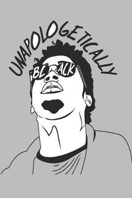 Unapologetically Black: (6x9 Journal): College Ruled Lined Writing Notebook, 120 Pages