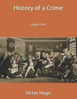 History of a Crime: Large Print