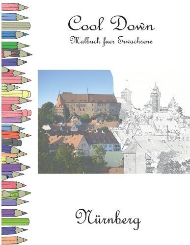 Cool Down - Malbuch für Erwachsene: Nürnberg