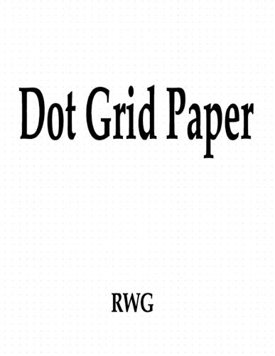 Dot Grid Paper: 150 Pages 8.5"" X 11""
