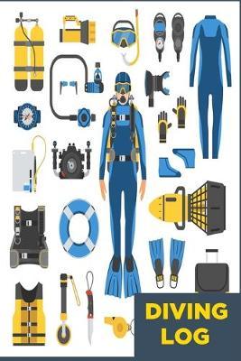 Diving Log: Diving Logbook for Beginners and Experienced Divers - Diver's Log Book Journal for Training, Certification and Leisure