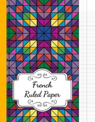 French Ruled Paper: Seyes Grid / Grand Carreaux / A4 Notebook / Journal / Sheets, For French Calligraphy And Cursive Writing Practice