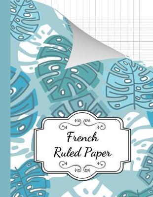 French Ruled Paper: Seyes Grid / Grand Carreaux / A4 Notebook / Journal / Sheets, For French Calligraphy And Cursive Writing Practice