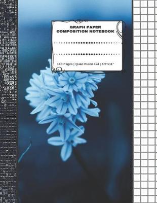 Graph Paper Composition Notebook: 110 Pages - Quad Ruled 4x4 - 8.5  x 11  Large Notebook with Grid Paper - Math Notebook For Students