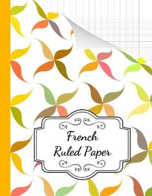French Ruled Paper: Seyes Grid / Grand Carreaux / A4 Notebook / Journal / Sheets, For French Calligraphy And Cursive Writing Practice