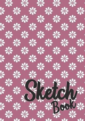 Sketch Book: Floral Border Blank Pages 7x10 Inches Drawing, Doodling Pad Gift for Creative Girls
