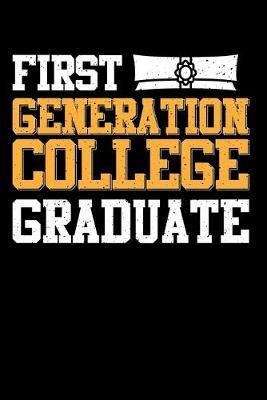 First Generation College Graduate: Blank Lined Journal Notebook, 150 Pages, Soft Matte Cover, 6 x 9